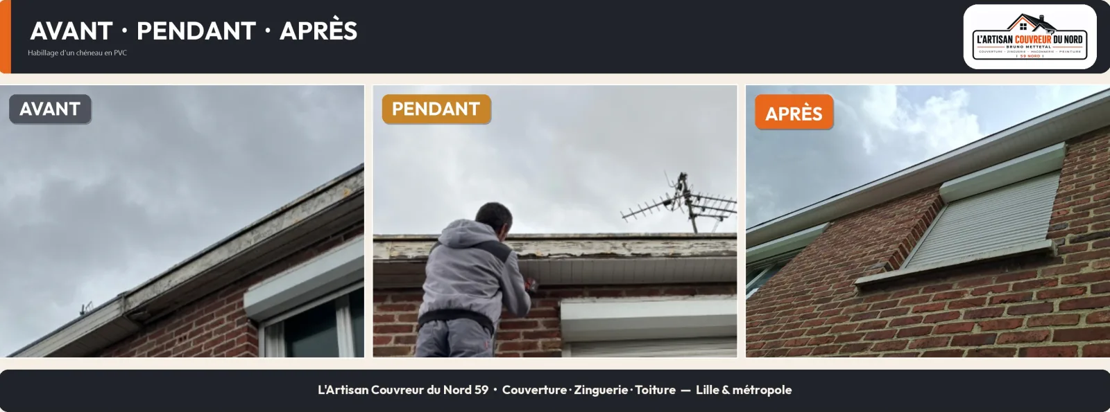 Habillage d'un chéneau en PVC à Mons-en-Barœul — avant, pendant, après